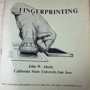 Fingerprinting by John W Aberle Cal State University San Jo A302T Forensic Sci